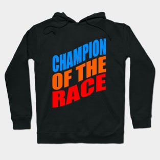 Champion of the race Hoodie